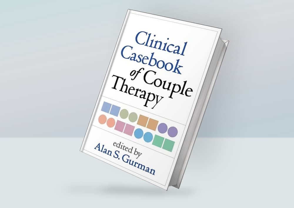 Clinical Casebook of Couple Therapy – Alan S. Gurman