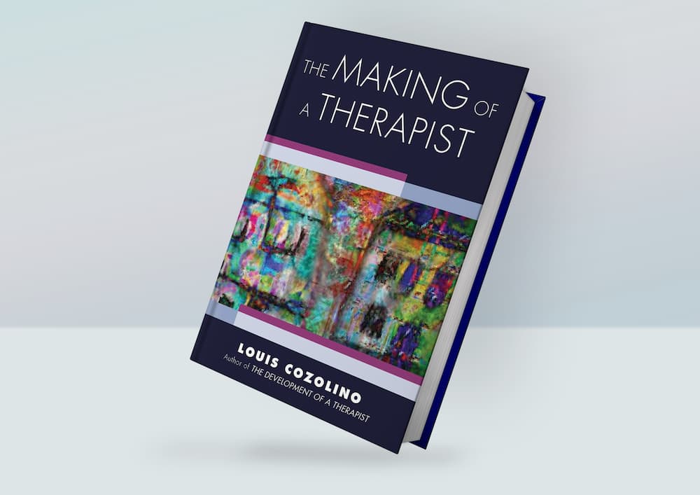 The Making of a Therapist: A Practical Guide for the Inner Journey - Louis Cozolino