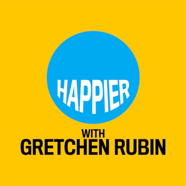 Cover Photo - Happier with Gretchen Rubin Podcast - Gretchen Rubin